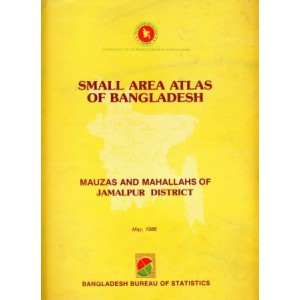 Small Area Atlas of Bangladesh: Mauzas and Mahallahs of Jamalpur District